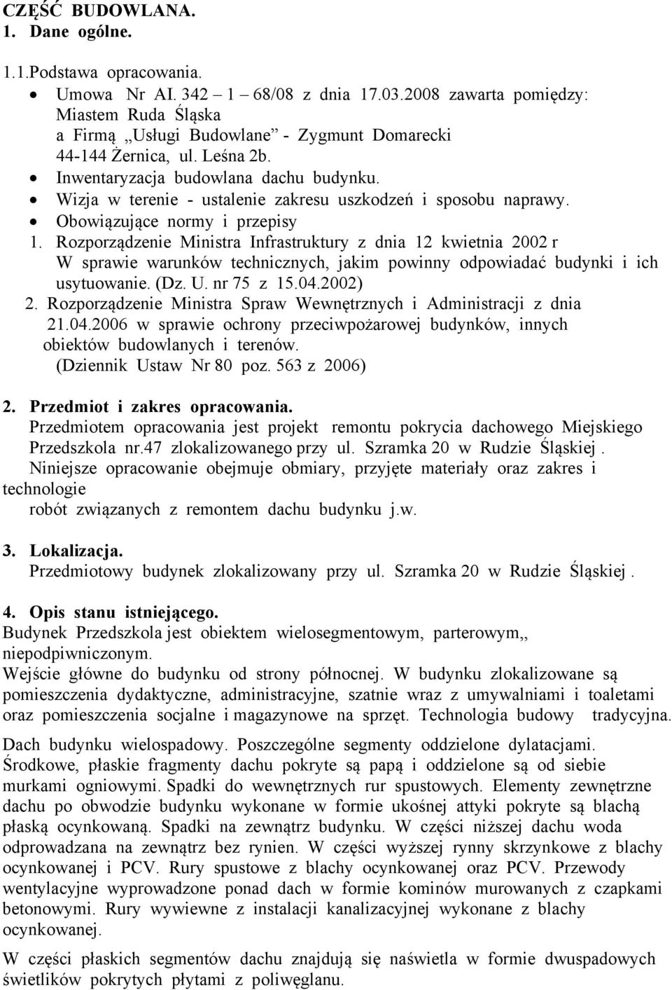 Wizja w terenie - ustalenie zakresu uszkodzeń i sposobu naprawy. Obowiązujące normy i przepisy 1.