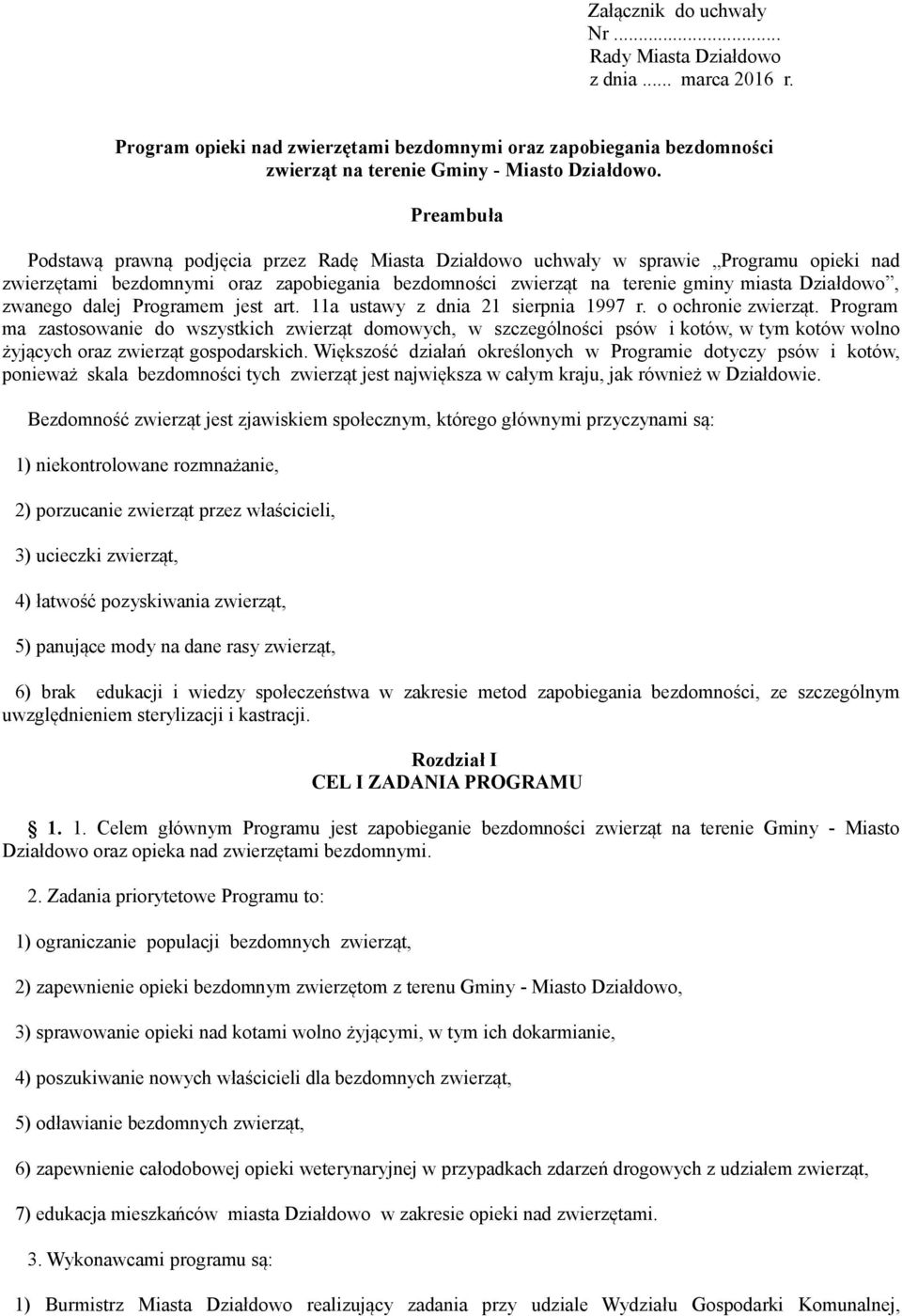 zwanego dalej Programem jest art. 11a ustawy z dnia 21 sierpnia 1997 r. o ochronie zwierząt.