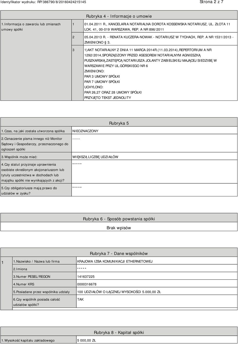 2014),REPERTORIUM A NR 1292/2014,SPORZĄDZONY PRZED ASESOREM NOTARIALNYM AGSZKĄ PUSZKARSKĄ,ZASTĘPCĄ NOTARIUSZA JOLANTY ZABIELSKIEJ MAJĄCEJ SIEDZIBĘ W WARSZAWIE PRZY UL.