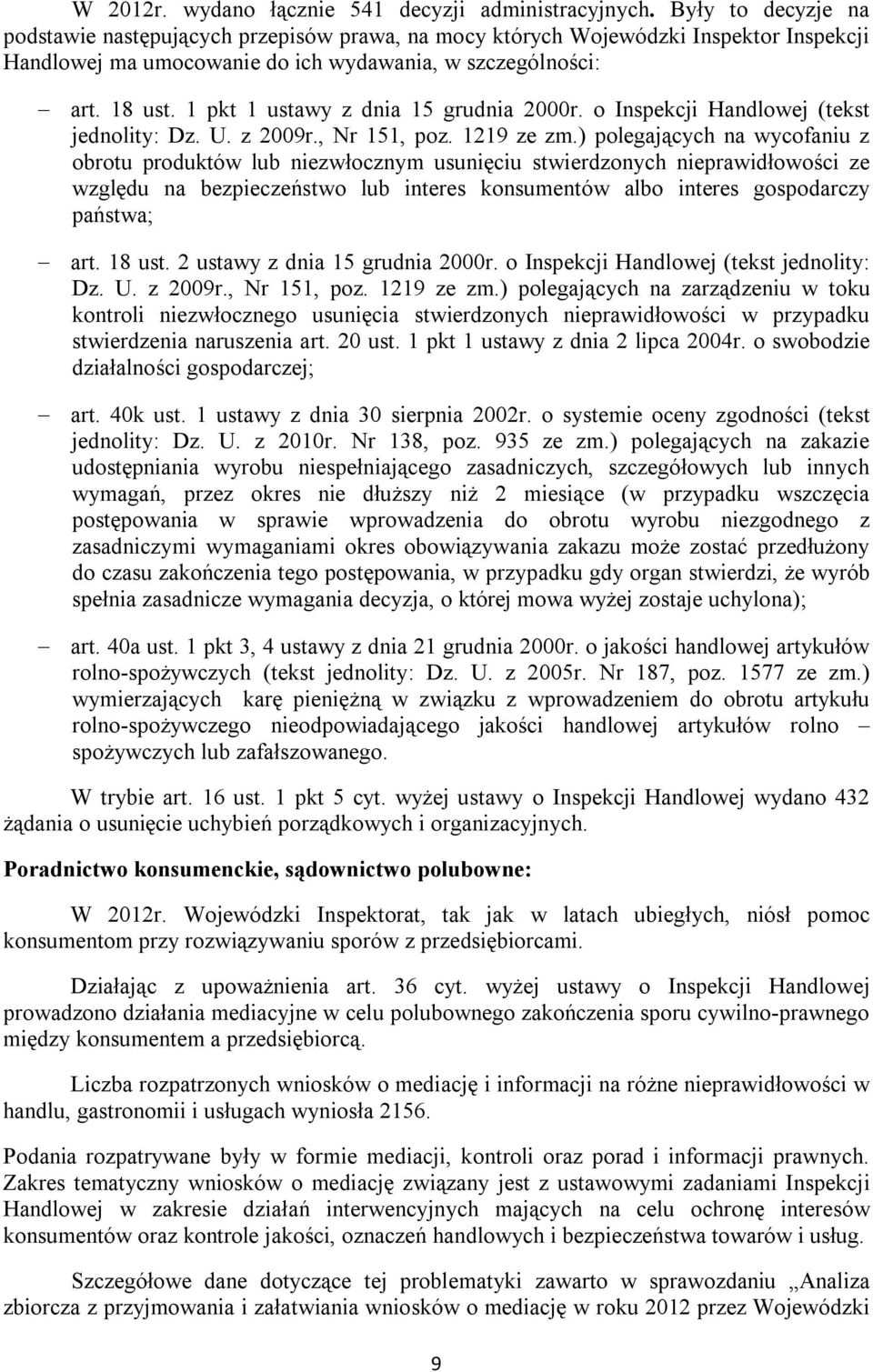 1 pkt 1 ustawy z dnia 15 grudnia 2000r. o Inspekcji Handlowej (tekst jednolity: Dz. U. z 2009r., Nr 151, poz. 1219 ze zm.
