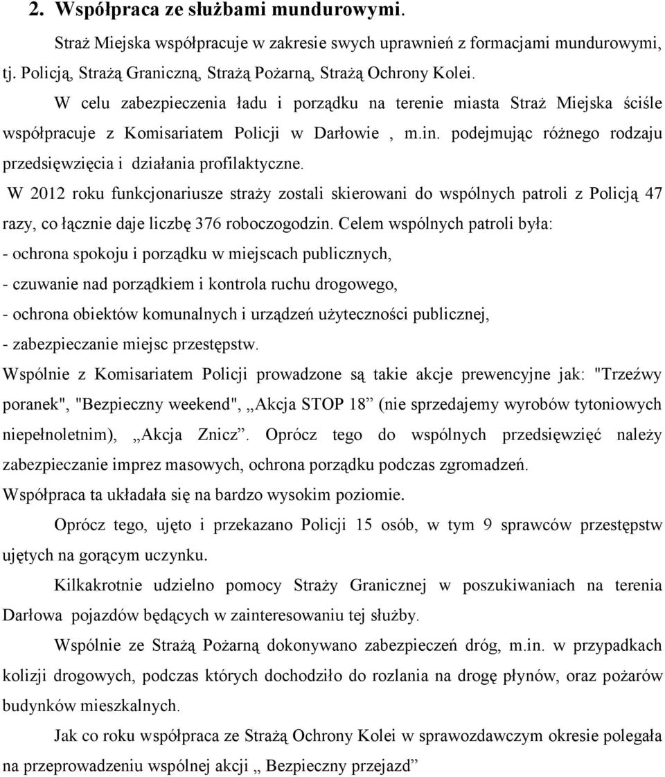 podejmując różnego rodzaju przedsięwzięcia i działania profilaktyczne.