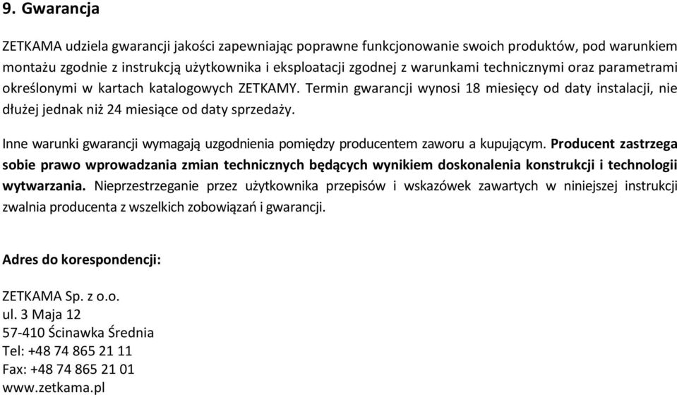 Inne warunki gwarancji wymagają uzgodnienia pomiędzy producentem zaworu a kupującym.