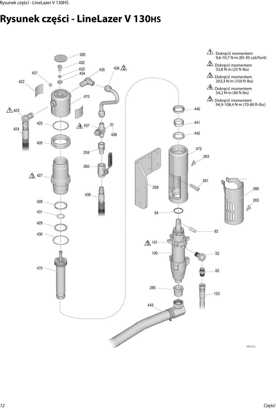 03,3 N m (50 ft-lbs) Dokręcić momentem 54, N m (40 ft-lbs) Dokręcić momentem 94,9-08,4 N m (70-80 ft-lbs) 44