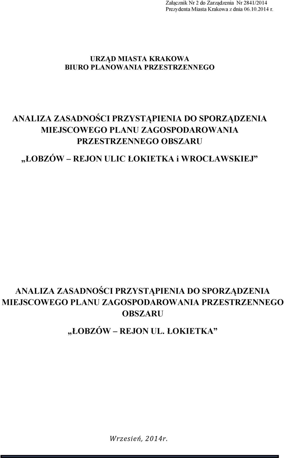 MIEJSCOWEGO PLANU ZAGOSPODAROWANIA PRZESTRZENNEGO OBSZARU ŁOBZÓW REJON ULIC ŁOKIETKA i WROCŁAWSKIEJ ANALIZA