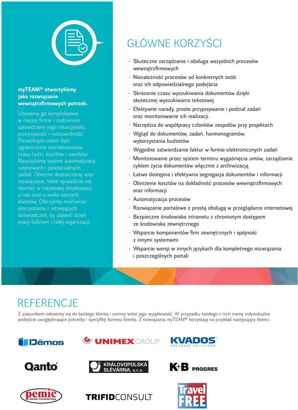 Obecnie dostarczamy więc rozwiązanie, które sprawdziło się również w rutynowej eksploatacji u nas oraz u wielu naszych klientów.