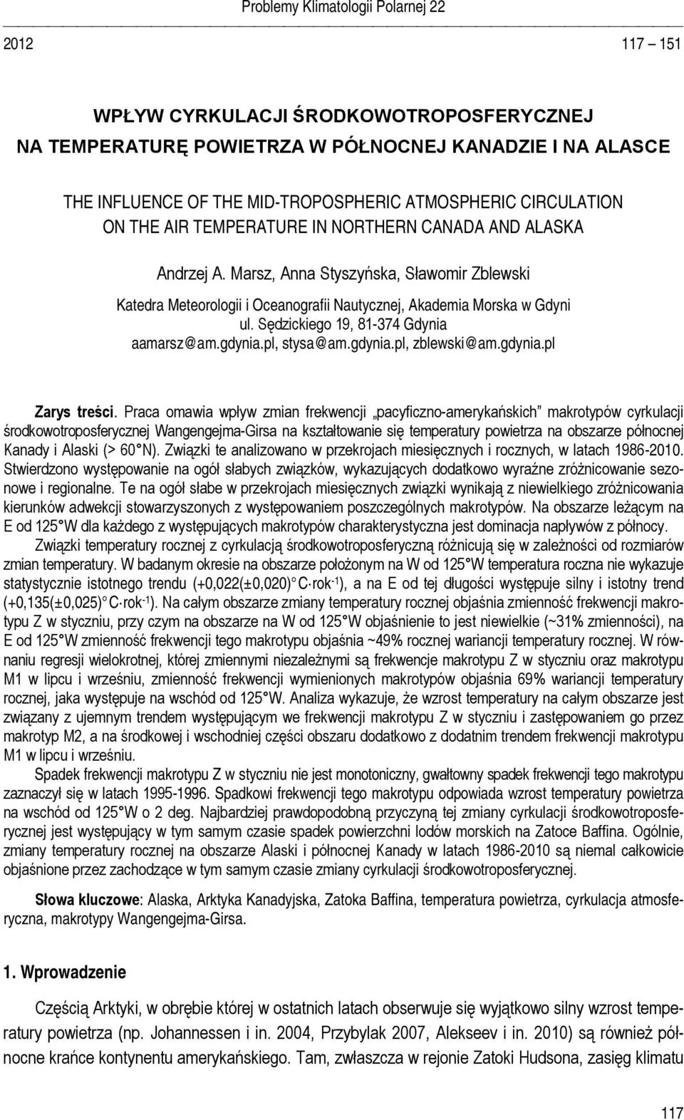 Sędzickiego 19, 81-374 Gdynia aamarsz@am.gdynia.pl, stysa@am.gdynia.pl, zblewski@am.gdynia.pl Zarys treści.