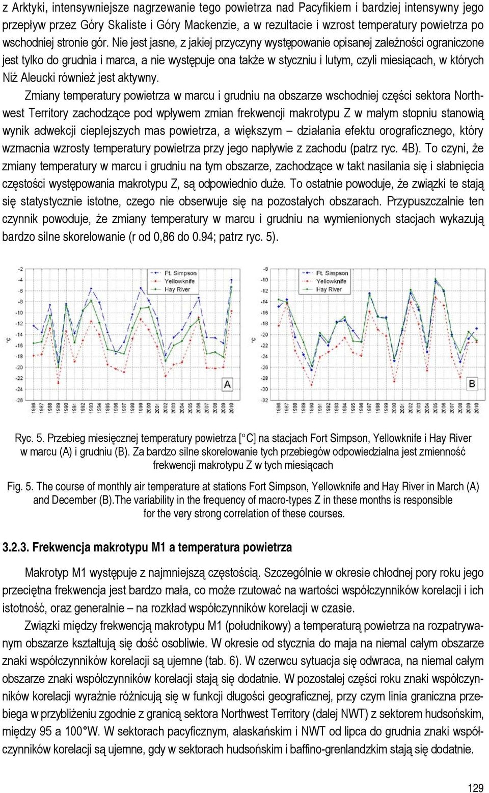 Nie jest jasne, z jakiej przyczyny występowanie opisanej zależności ograniczone jest tylko do grudnia i marca, a nie występuje ona także w styczniu i lutym, czyli miesiącach, w których Niż Aleucki