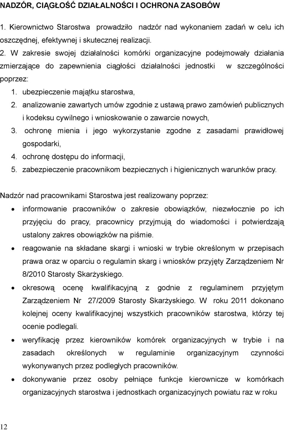 analizowanie zawartych umów zgodnie z ustawą prawo zamówień publicznych i kodeksu cywilnego i wnioskowanie o zawarcie nowych, 3.