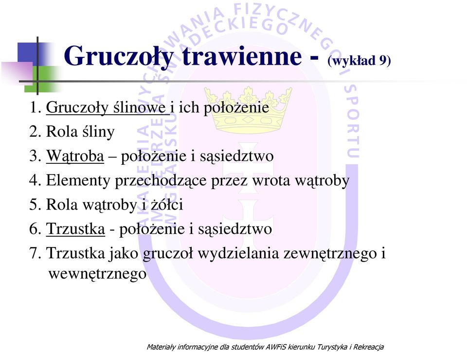 Elementy przechodzące przez wrota wątroby 5. Rola wątroby i Ŝółci 6.