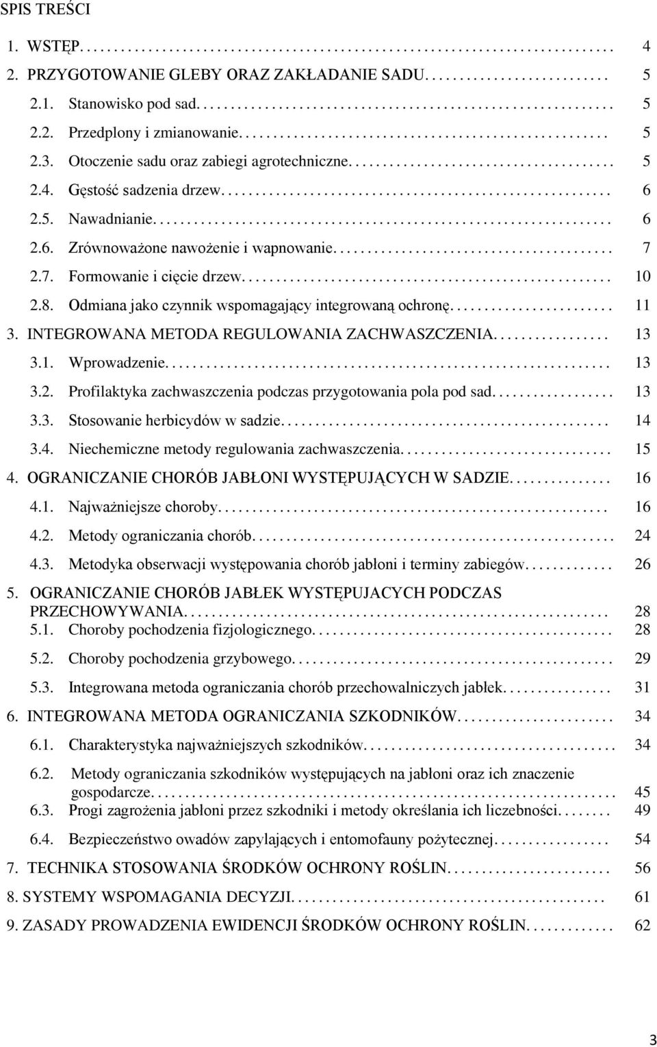 ...................................... 5 2.4. Gęstość sadzenia drzew......................................................... 6 2.5. Nawadnianie................................................................... 6 2.6. Zrównoważone nawożenie i wapnowanie.