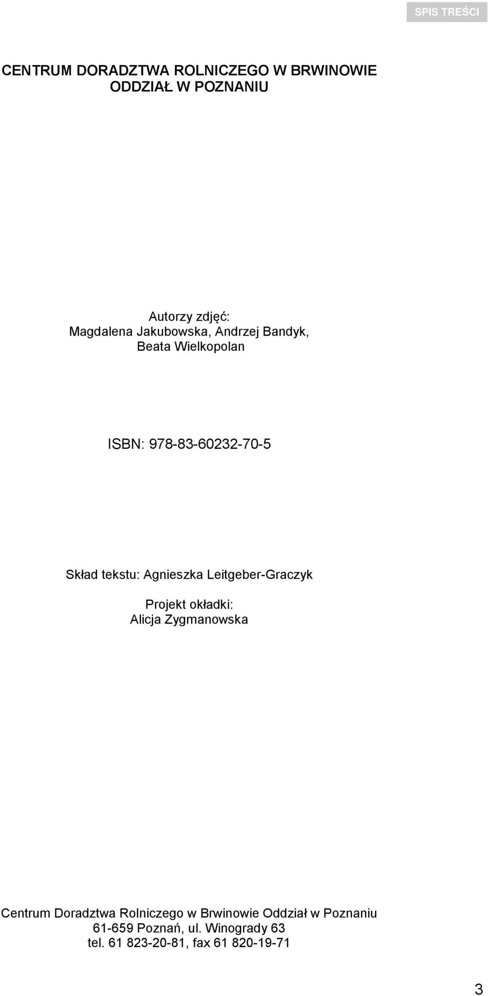 Agnieszka Leitgeber-Graczyk Projekt okładki: Alicja Zygmanowska Centrum Doradztwa