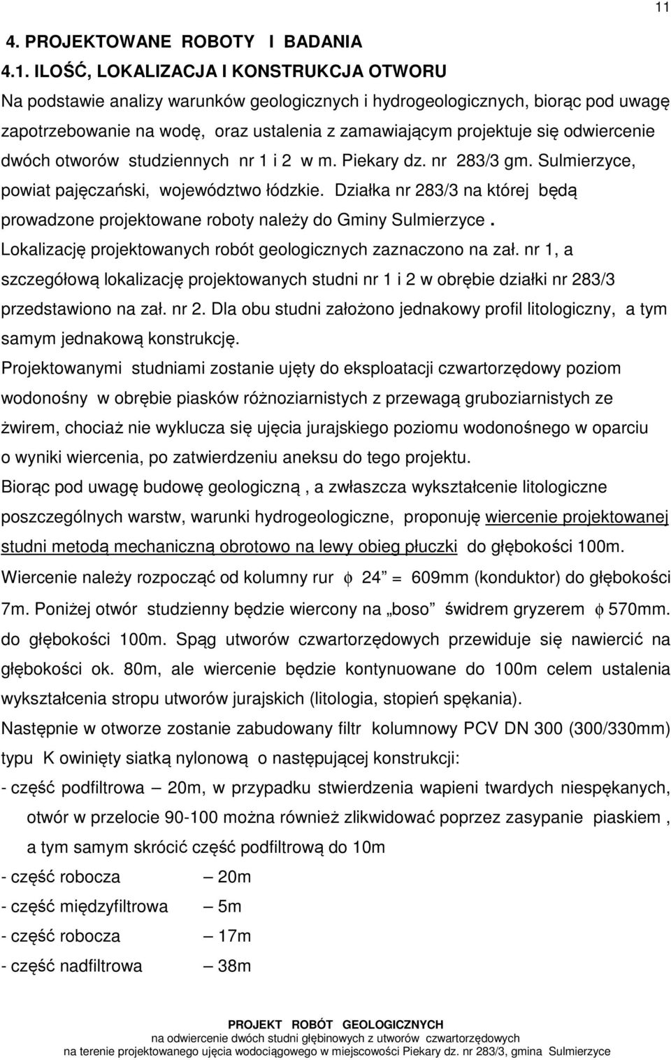 odwiercenie dwóch otworów studziennych nr 1 i 2 w m. Piekary dz. nr 283/3 gm. Sulmierzyce, powiat pajęczański, województwo łódzkie.