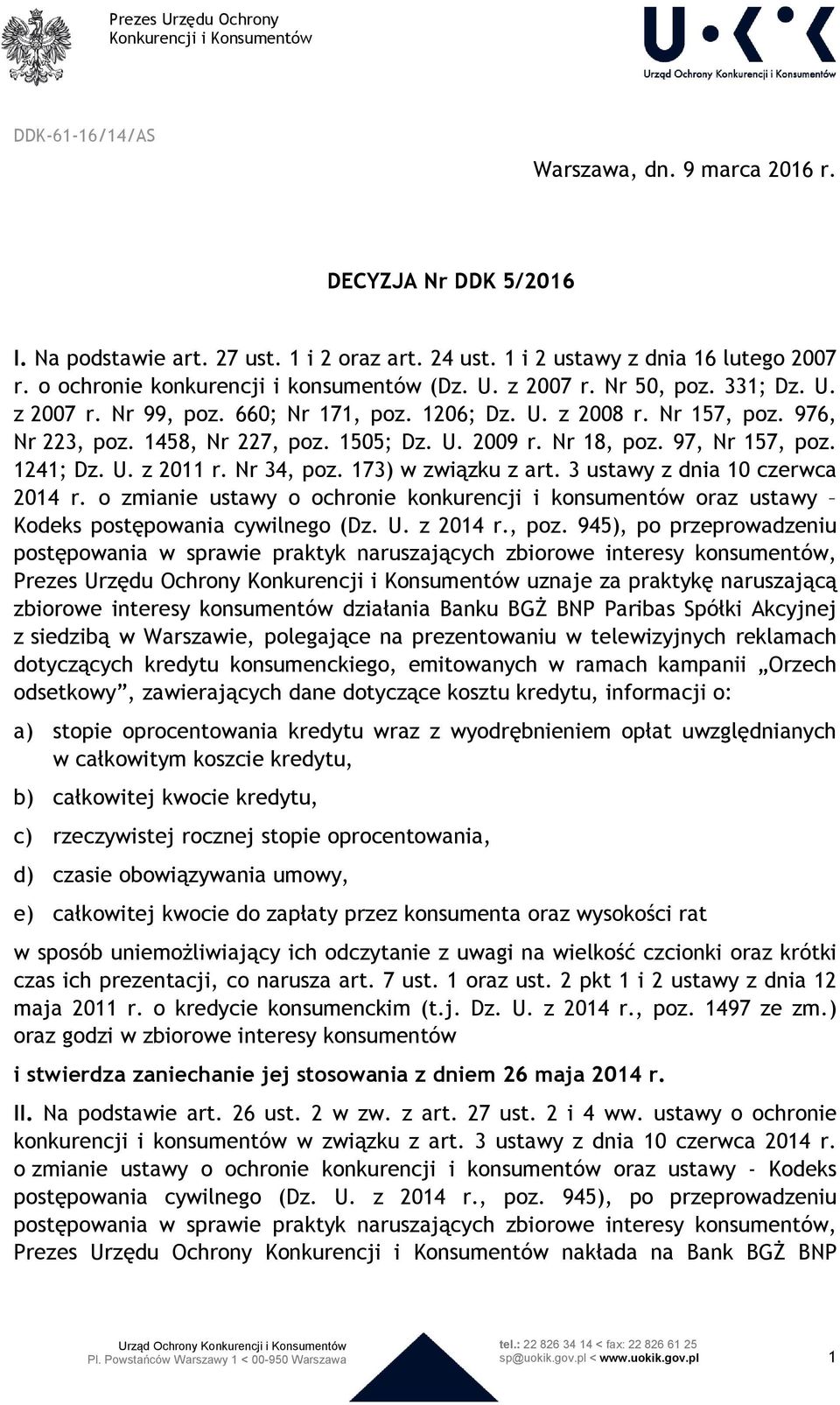 976, Nr 223, poz. 1458, Nr 227, poz. 1505; Dz. U. 2009 r. Nr 18, poz. 97, Nr 157, poz. 1241; Dz. U. z 2011 r. Nr 34, poz. 173) w związku z art. 3 ustawy z dnia 10 czerwca 2014 r.