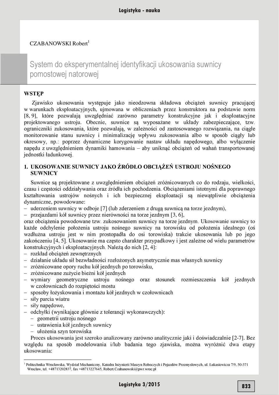 ustroju. Obecnie, suwnice są wyposażane w układy zabezpieczające, tzw.