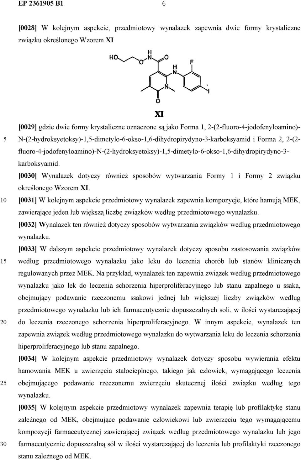 fluoro-4-jodofenyloamino)-n-(2-hydroksyetoksy)-1,-dimetylo-6-okso-1,6-dihydropirydyno-3- karboksyamid.