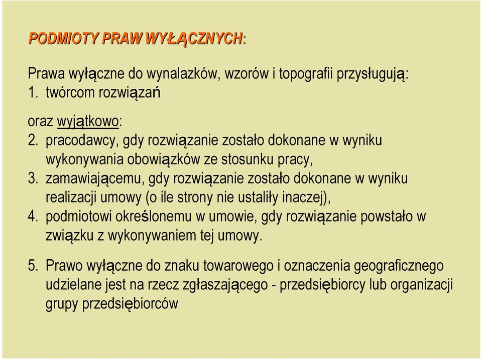 zamawiającemu, gdy rozwiązanie zostało dokonane w wyniku realizacji umowy (o ile strony nie ustaliły inaczej), 4.