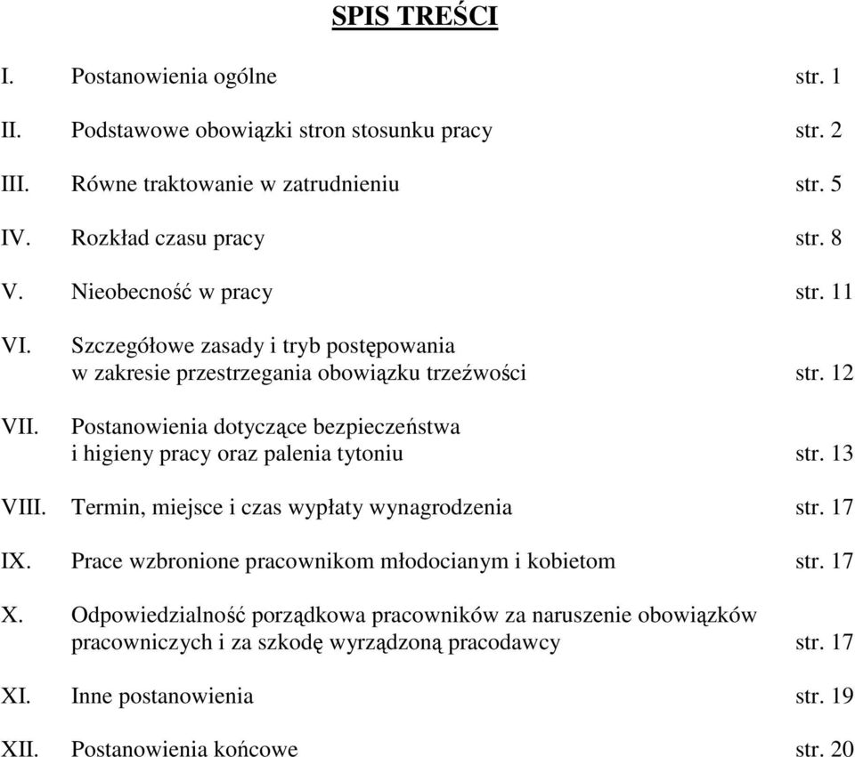 12 Postanowienia dotyczące bezpieczeństwa i higieny pracy oraz palenia tytoniu str. 13 VIII. Termin, miejsce i czas wypłaty wynagrodzenia str. 17 IX.