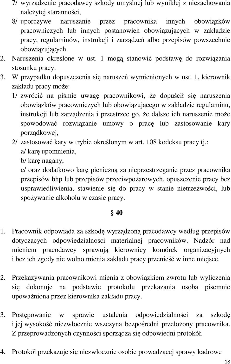 3. W przypadku dopuszczenia się naruszeń wymienionych w ust.