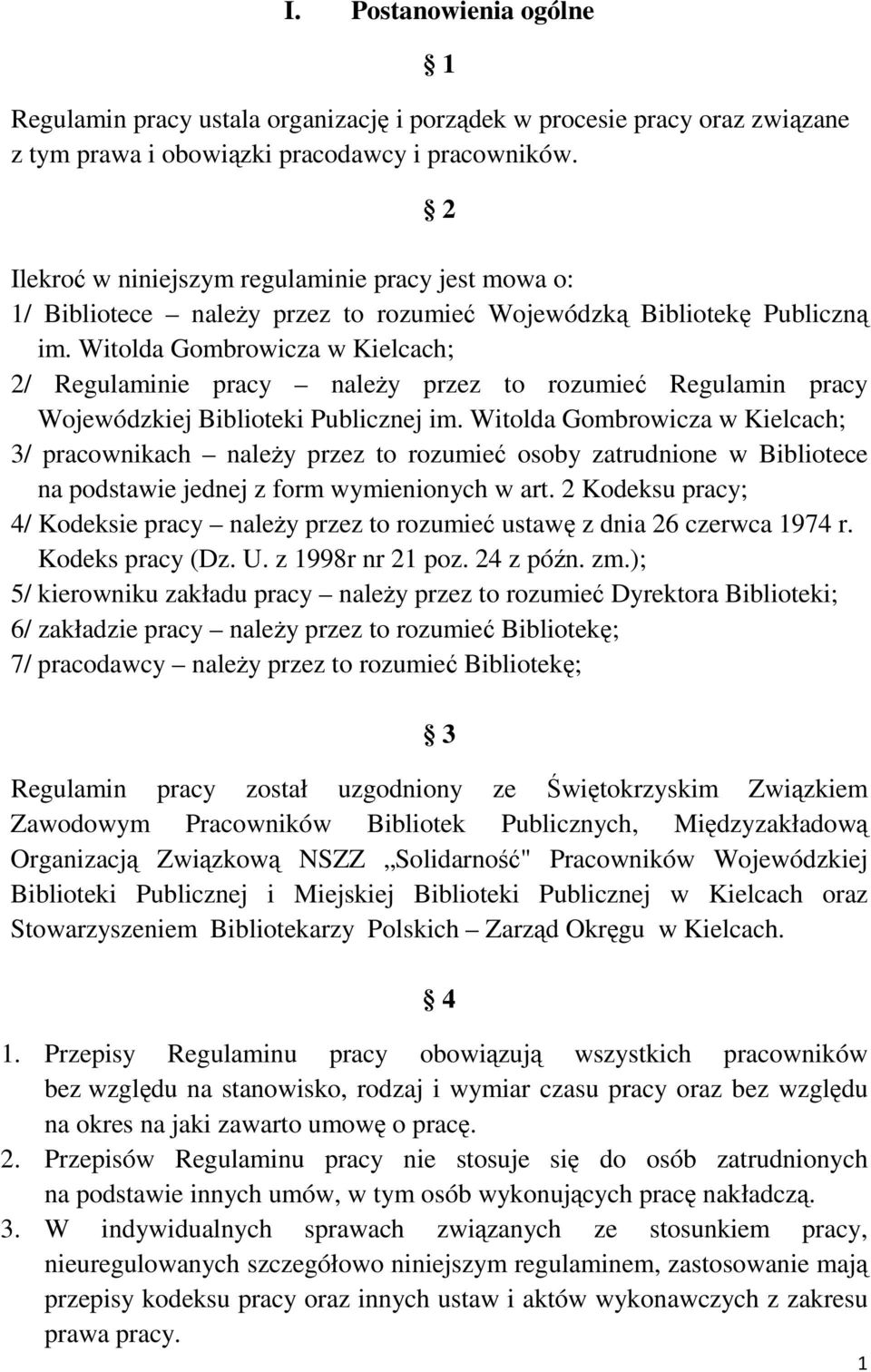 Witolda Gombrowicza w Kielcach; 2/ Regulaminie pracy naleŝy przez to rozumieć Regulamin pracy Wojewódzkiej Biblioteki Publicznej im.
