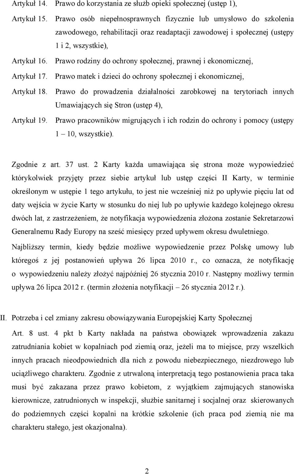 Prawo rodziny do ochrony społecznej, prawnej i ekonomicznej, Artykuł 17. Prawo matek i dzieci do ochrony społecznej i ekonomicznej, Artykuł 18.