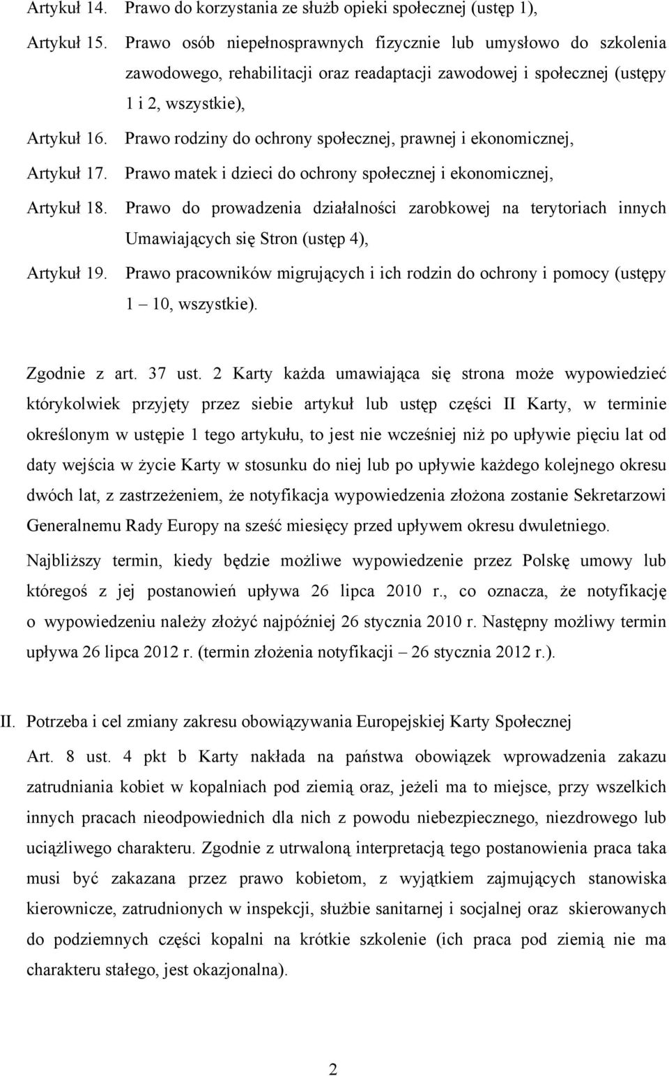 Prawo rodziny do ochrony społecznej, prawnej i ekonomicznej, Artykuł 17. Prawo matek i dzieci do ochrony społecznej i ekonomicznej, Artykuł 18.