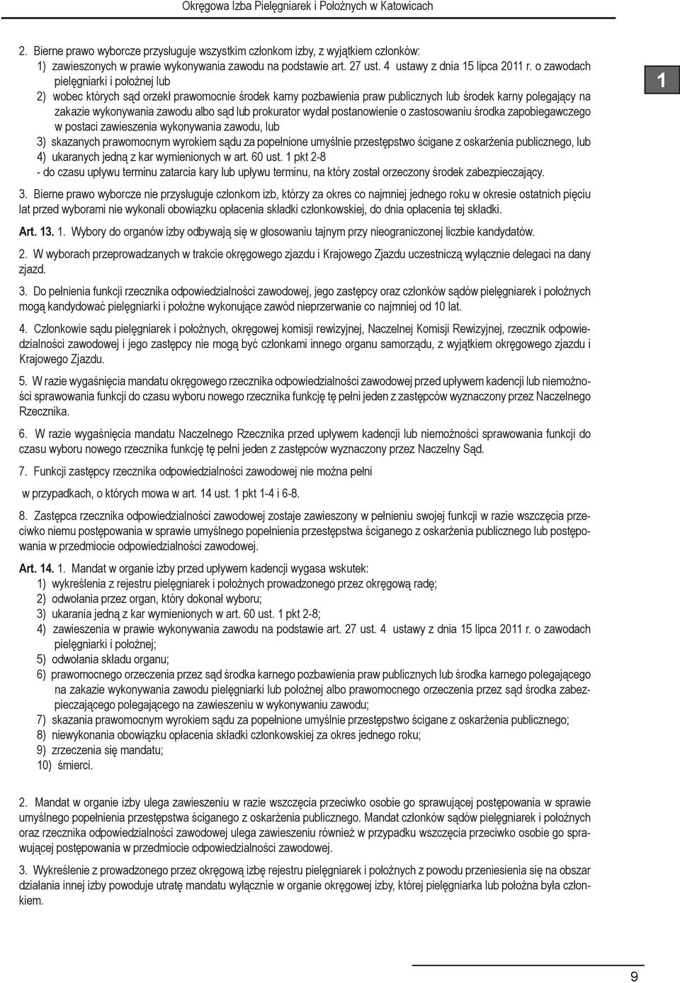 prokurator wydał postanowienie o zastosowaniu środka zapobiegawczego w postaci zawieszenia wykonywania zawodu, lub 3) skazanych prawomocnym wyrokiem sądu za popełnione umyślnie przestępstwo ścigane z