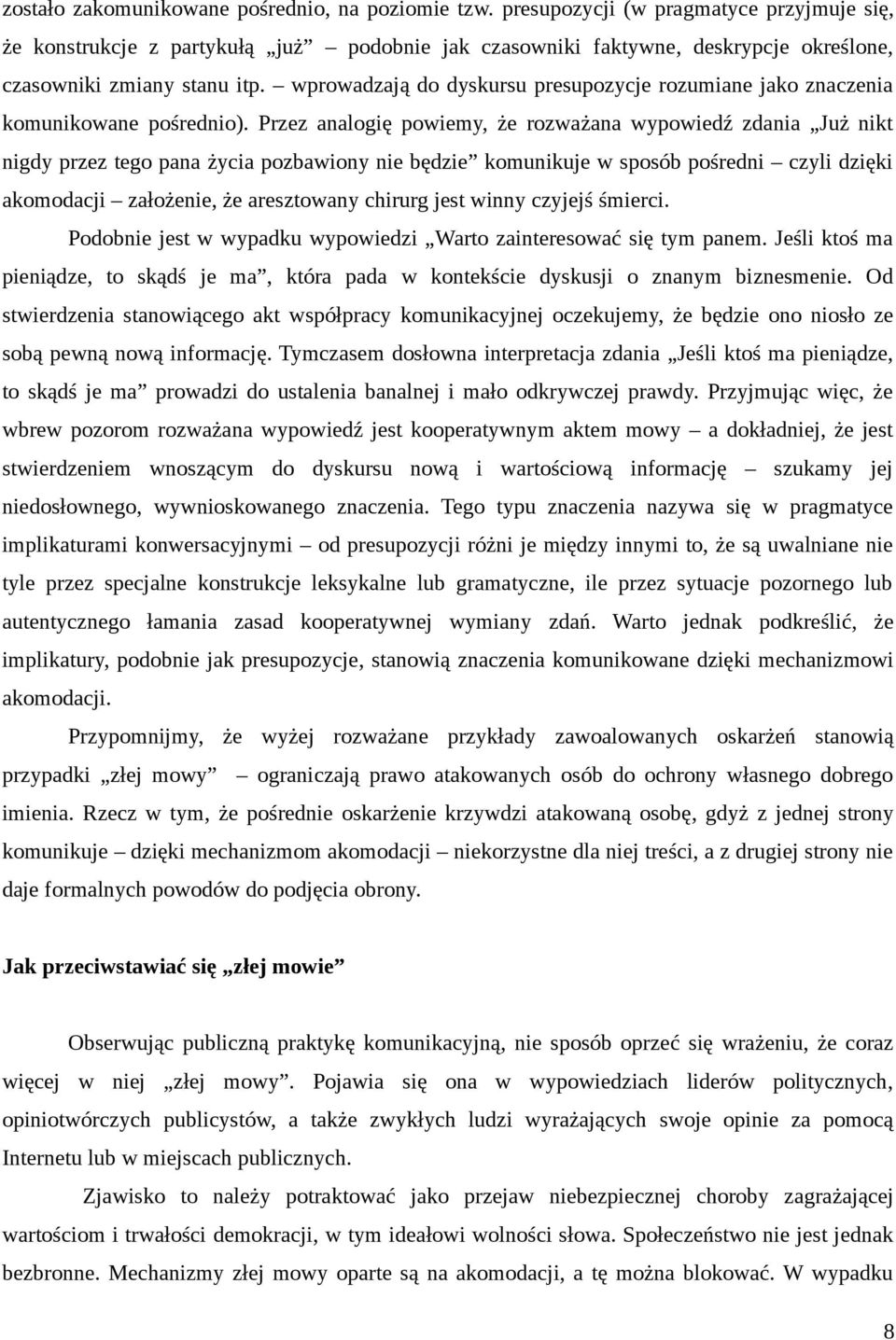 wprowadzają do dyskursu presupozycje rozumiane jako znaczenia komunikowane pośrednio).