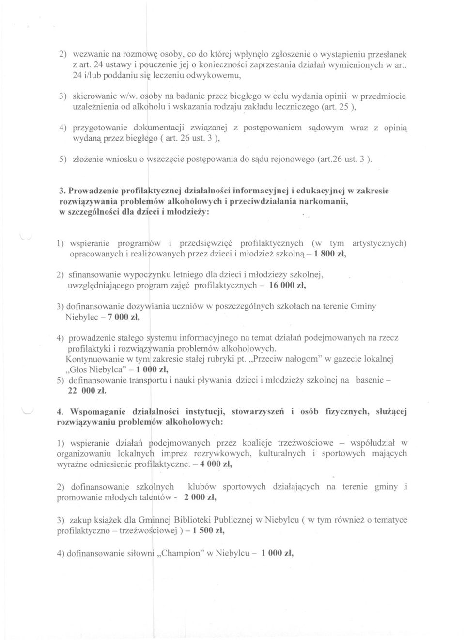 osoby na badanie przez bieglego w celu wydania opinii w przedmiocie uzaleznienia od alkoholu i wskazania rodzaju zakladu leczniczego (art.