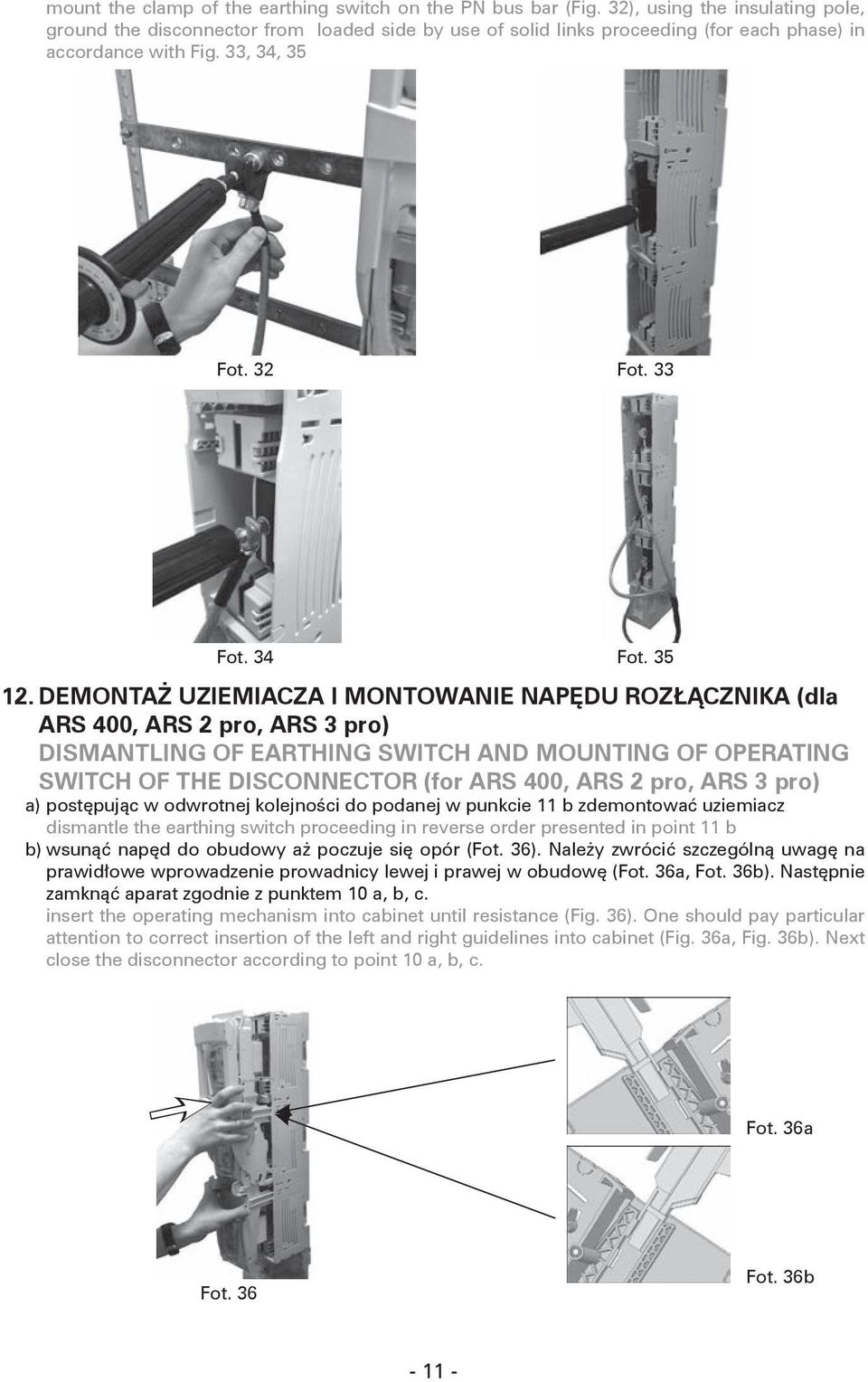 DEMONTAŻ UZIEMIACZA I MONTOWANIE NAPĘDU ROZŁĄCZNIKA (dla ARS 400, ARS 2 pro, ARS 3 pro) DISMANTLING OF EARTHING SWITCH AND MOUNTING OF OPERATING SWITCH OF THE DISCONNECTOR (for ARS 400, ARS 2 pro,