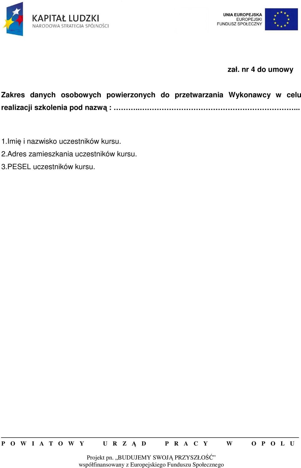 pod nazwą :..... 1.Imię i nazwisko uczestników kursu. 2.