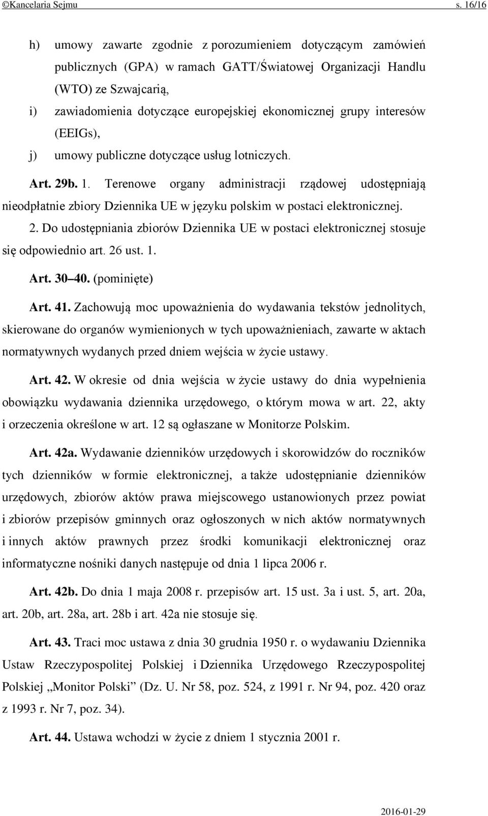 ekonomicznej grupy interesów (EEIGs), j) umowy publiczne dotyczące usług lotniczych. Art. 29b. 1.