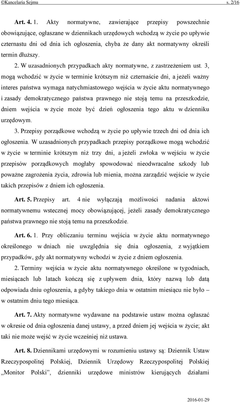 określi termin dłuższy. 2. W uzasadnionych przypadkach akty normatywne, z zastrzeżeniem ust.