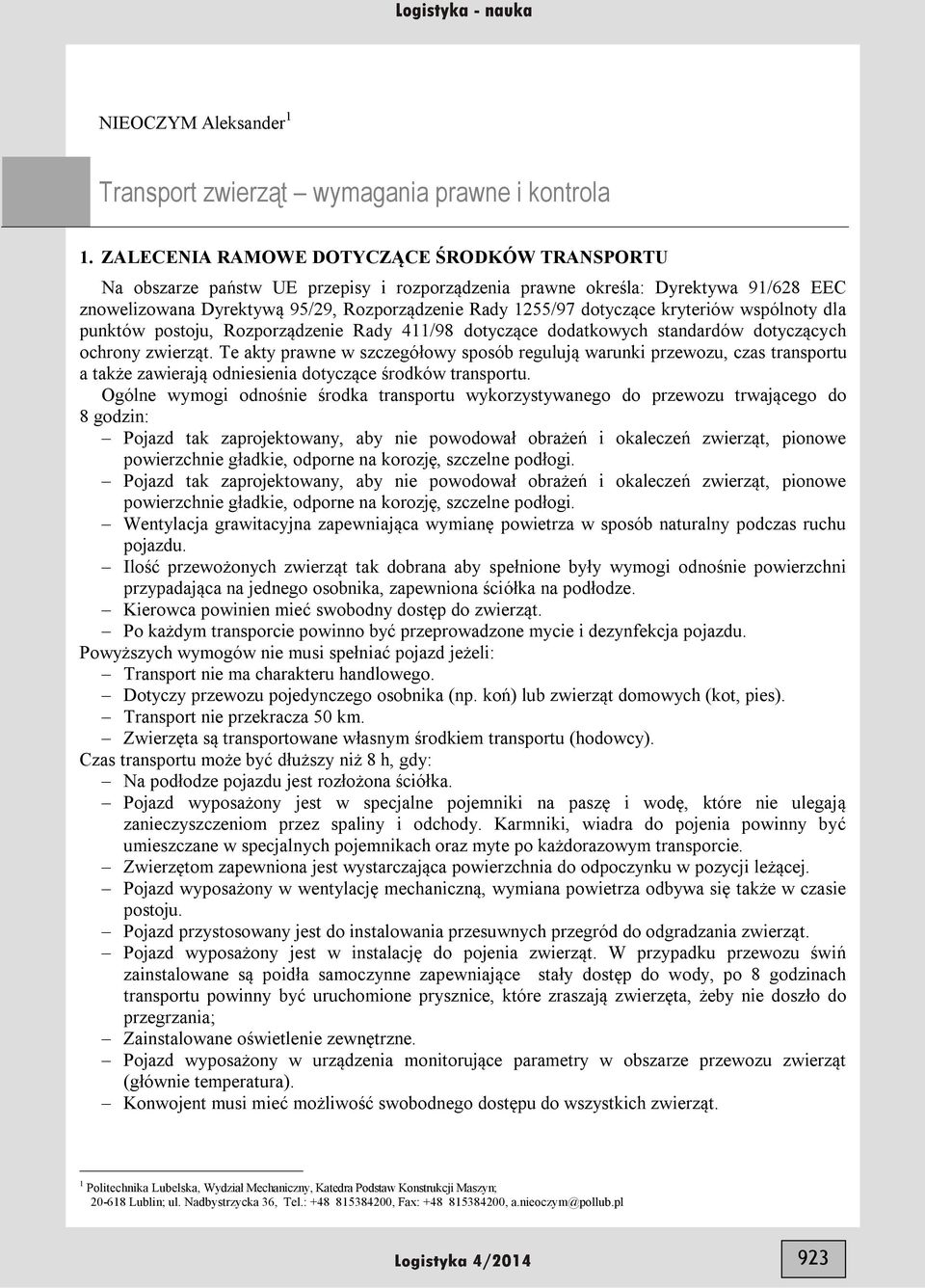 kryteriów wspólnoty dla punktów postoju, Rozporządzenie Rady 411/98 dotyczące dodatkowych standardów dotyczących ochrony zwierząt.