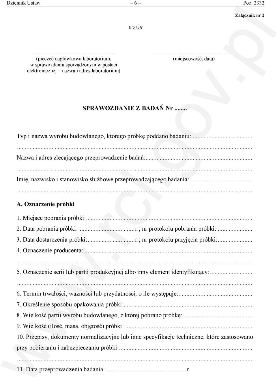 .. Imię, nazwisko i stanowisko służbowe przeprowadzającego badania:... A. Oznaczenie próbki 1. Miejsce pobrania próbki:... 2. Data pobrania próbki:... r.; nr protokołu pobrania próbki:... 3.