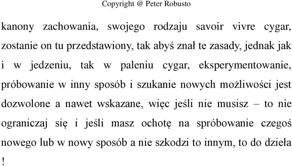 szukanie nowych możliwości jest dozwolone a nawet wskazane, więc jeśli nie musisz to nie ograniczaj