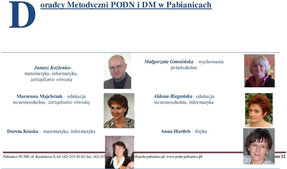 edukacja wczesnoszkolna, informatyka Dorota Kraska matematyka, informatyka Anna Hartleb fizyka Pabianice 95-200,