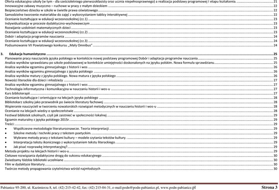 .. 22 Samodzielne tworzenie materiałów do zajęć z wykorzystaniem tablicy interaktywnej... 22 Ocenianie kształtujące w edukacji wczesnoszkolnej (cz.1).