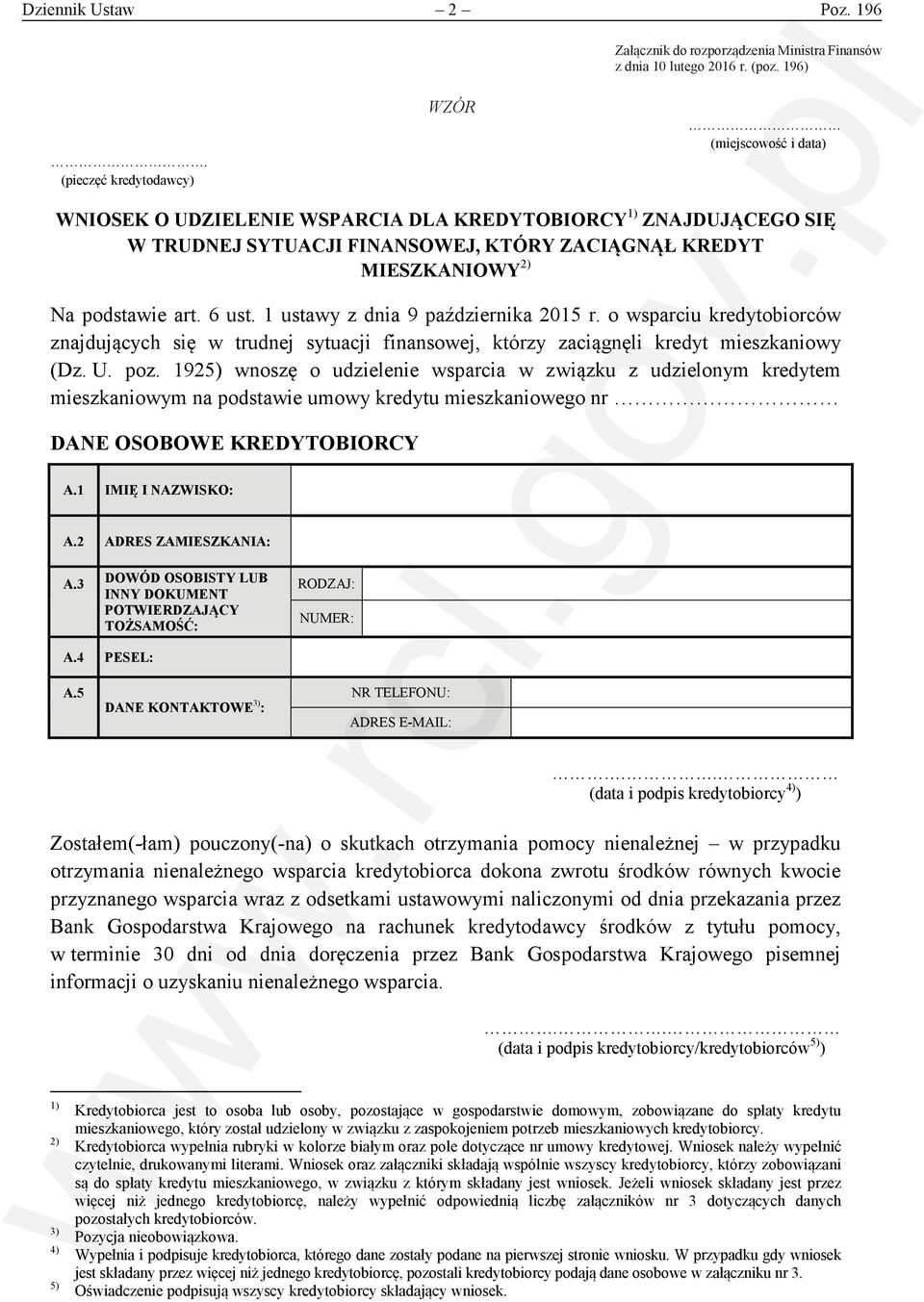 art. 6 ust. 1 ustawy z dnia 9 października 2015 r. o wsparciu kredytobiorców znajdujących się w trudnej sytuacji finansowej, którzy zaciągnęli kredyt mieszkaniowy (Dz. U. poz.