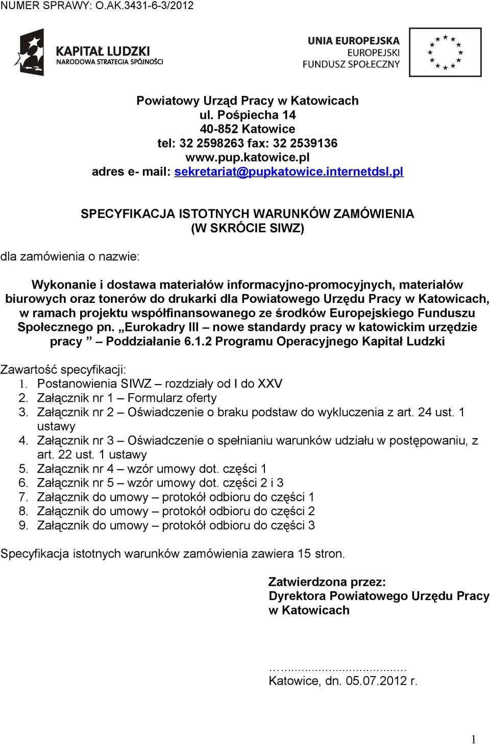 Powiatowego Urzędu Pracy w Katowicach, w ramach projektu współfinansowanego ze środków Europejskiego Funduszu Społecznego pn.