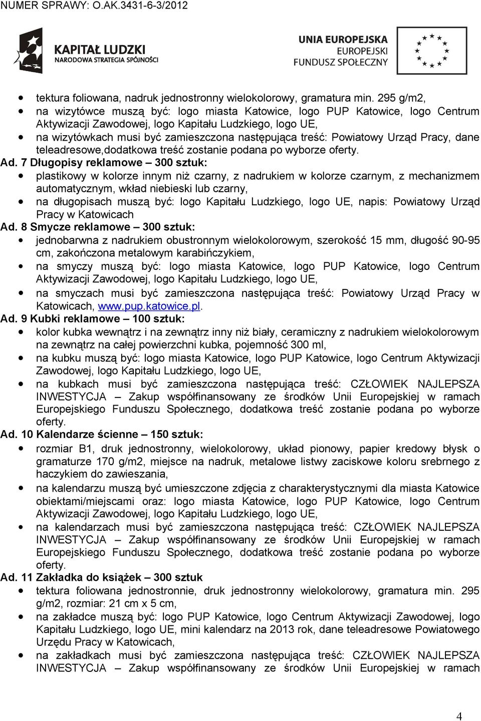 treść: Powiatowy Urząd Pracy, dane teleadresowe,dodatkowa treść zostanie podana po wyborze Ad.