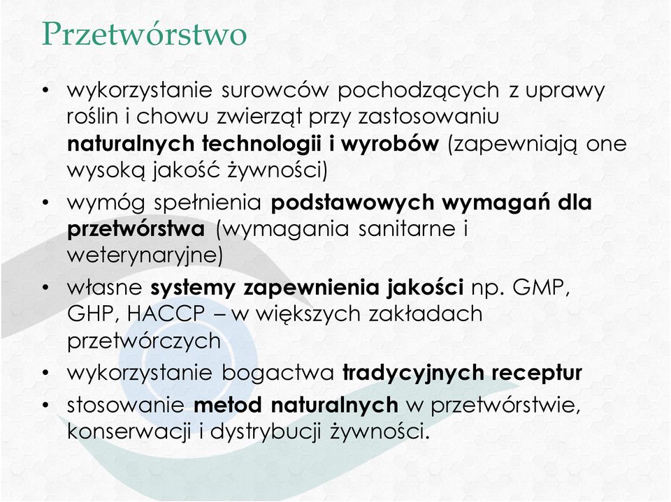 sanitarne i weterynaryjne) własne systemy zapewnienia jakści np.