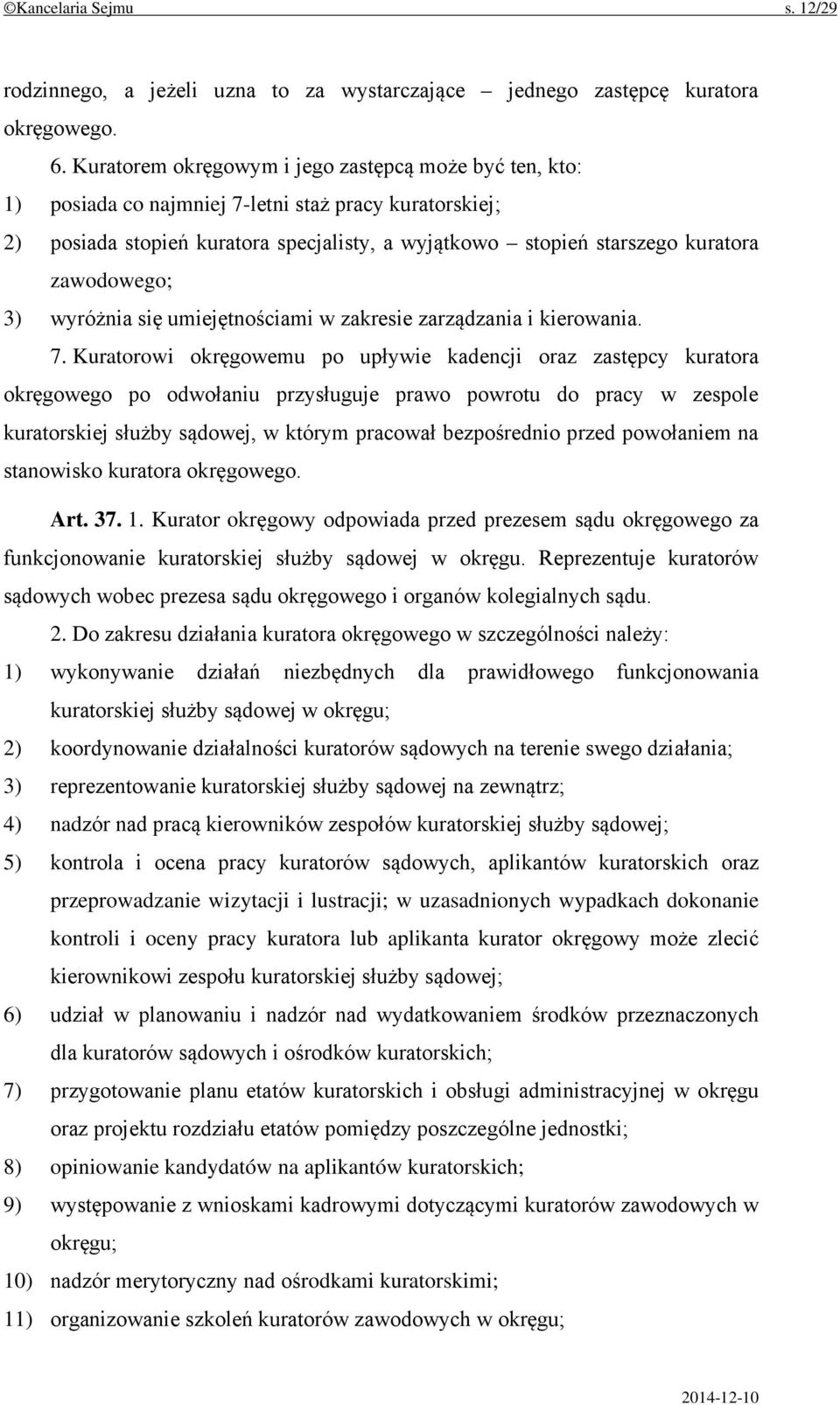 zawodowego; 3) wyróżnia się umiejętnościami w zakresie zarządzania i kierowania. 7.