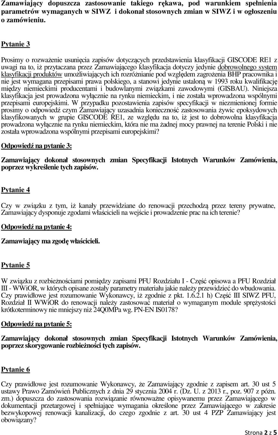 klasyfikacji produktów umożliwiających ich rozróżnianie pod względem zagrożenia BHP pracownika i nie jest wymagana przepisami prawa polskiego, a stanowi jedynie ustaloną w 1993 roku kwalifikację