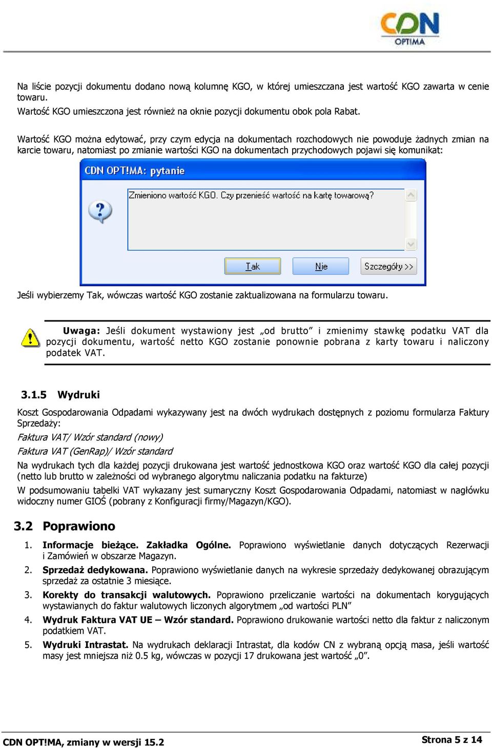 komunikat: Jeśli wybierzemy Tak, wówczas wartość KGO zostanie zaktualizowana na formularzu towaru.