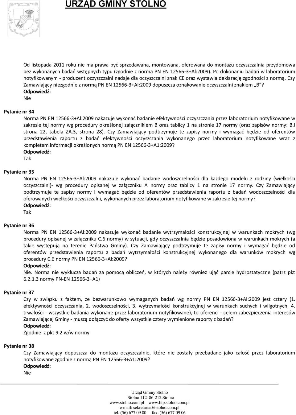 Czy Zamawiający niezgodnie z normą PN EN 12566-3+Al:2009 dopuszcza oznakowanie oczyszczalni znakiem B"?