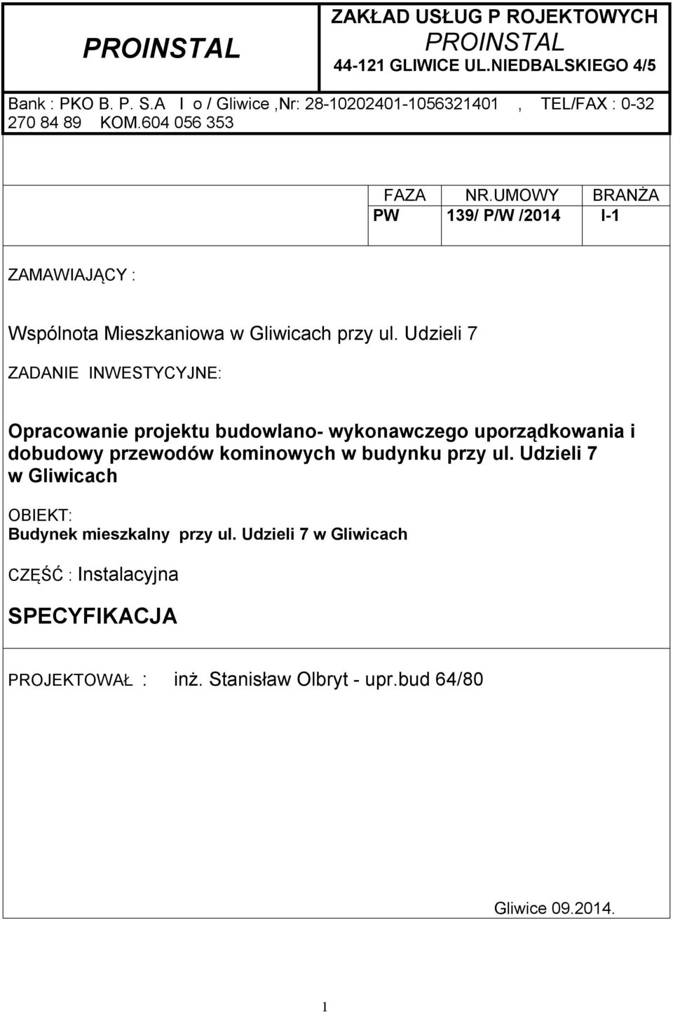 UMOWY BRANŻA PW 139/ P/W /2014 I-1 ZAMAWIAJĄCY : Wspólnota Mieszkaniowa w Gliwicach przy ul.