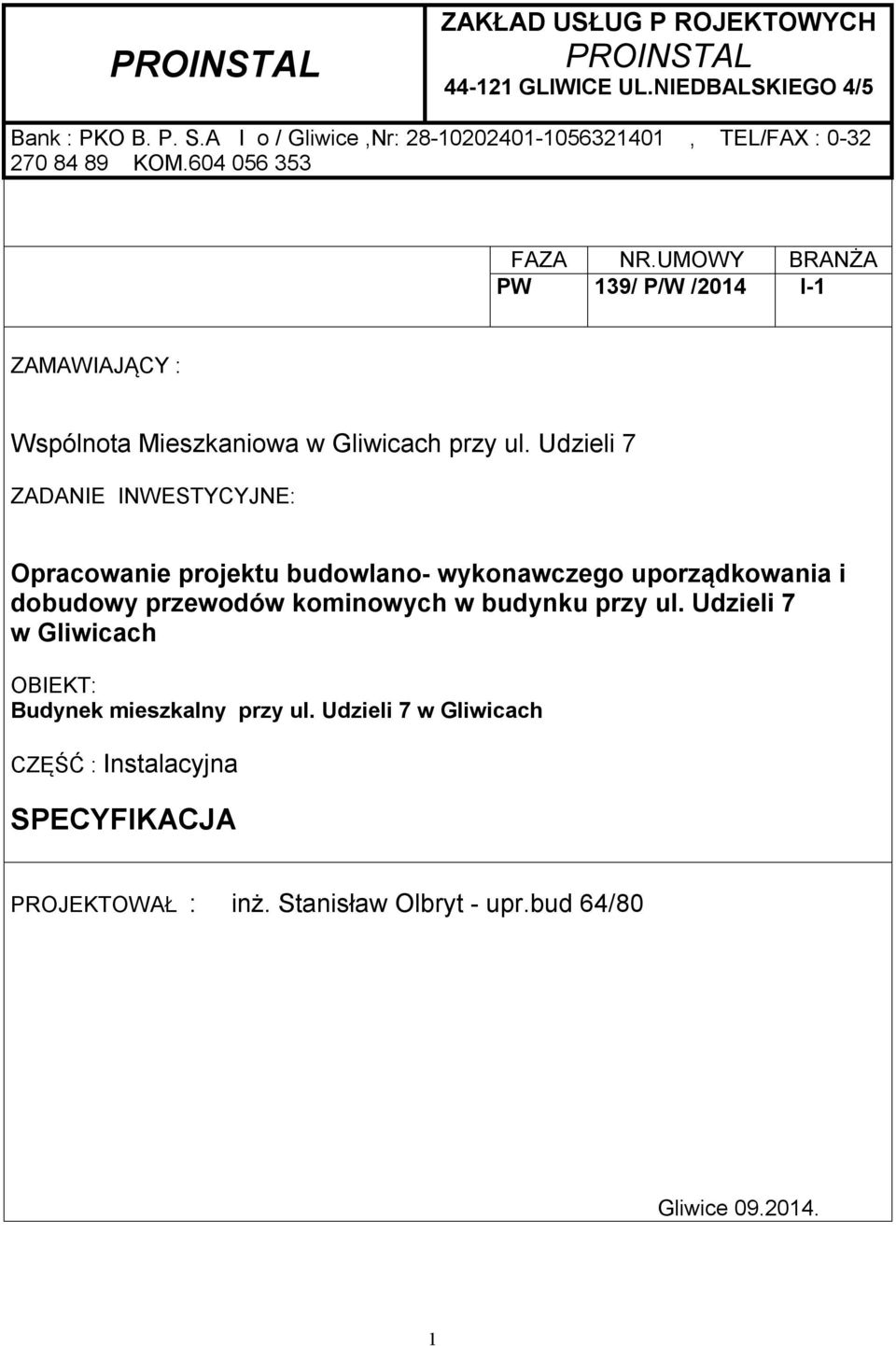 UMOWY BRANŻA PW 139/ P/W /2014 I-1 ZAMAWIAJĄCY : Wspólnota Mieszkaniowa w Gliwicach przy ul.