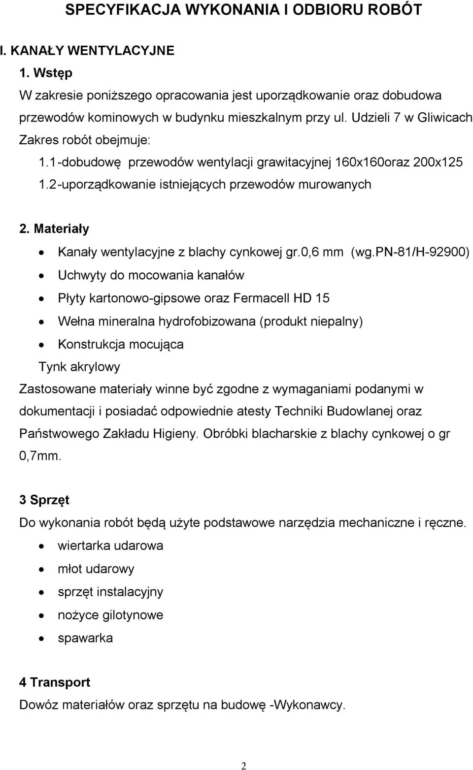 Materiały Kanały wentylacyjne z blachy cynkowej gr.0,6 mm (wg.