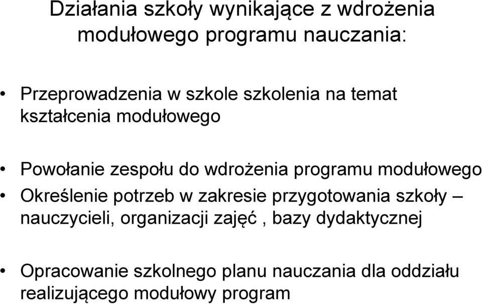 modułowego Określenie potrzeb w zakresie przygotowania szkoły nauczycieli, organizacji