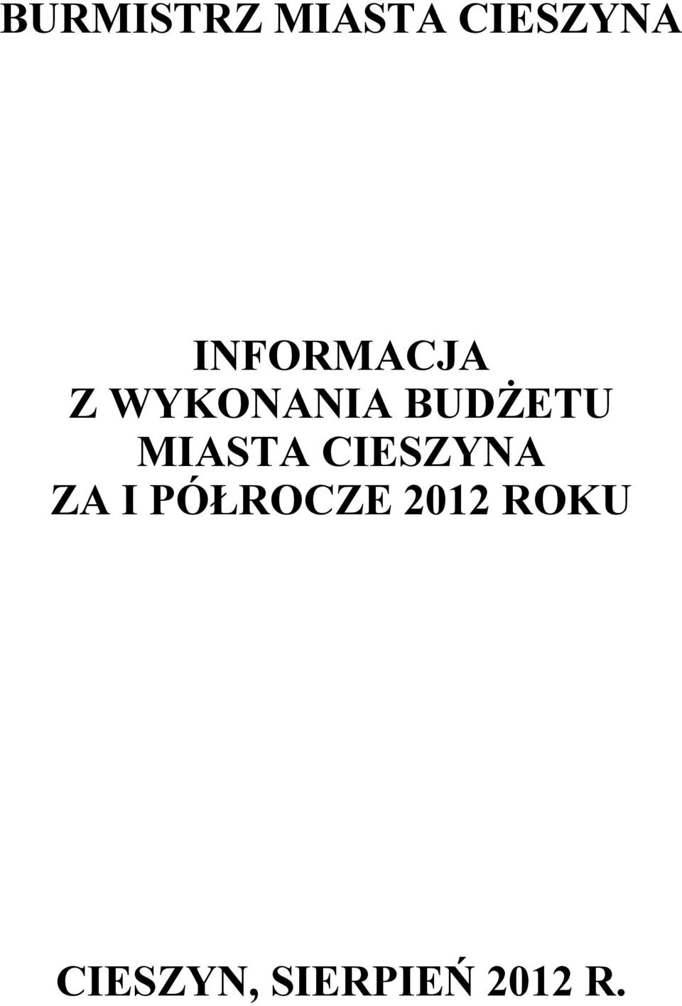 MIASTA CIESZYNA ZA I PÓŁROCZE